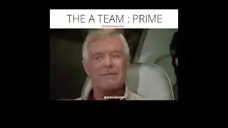 The A Team : Prime Hydration Scene 1 😎