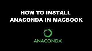 How to install anaconda on Macbook for Python