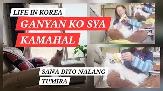 LIFE IN KOREA:GANYAN KO SYA KAMAHAL SANA DITO NALANG TUMIRA