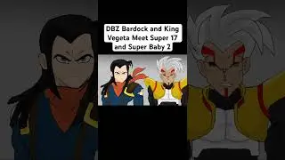 DBZ Бардок и Король Вегета встречают Супер 17 и Супер Бэби 2 #драконий жемчуг