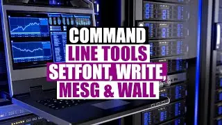 Command Line Tools Setfont, Write, and Wall