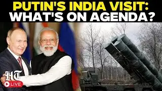Putin&rsquo;s India Visit LIVE | S-400, Su-57, R-37 Missiles & More&hellip; | India-Russia To Boost Defence Ties