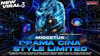 DJ DRAMA CINA STYLE LIMITED‼️CEO YANG SEDANG MENYAMAR‼️CLARITY CETAS CETUS VIRAL TIKTOK