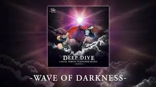 1. Wave of Darkness (Deep Dive: A Metal Tribute to Kingdom Hearts - Volume II)