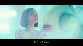 【東急プラザ CM】Tokyu Plaza Japan Commercial｜Tokyo Fashion & City Life 🇯🇵🛍️