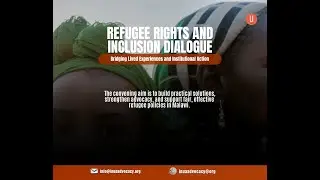 Inua Advocacy's Refugee Rights and Inclusion Dialogue Full Highlights