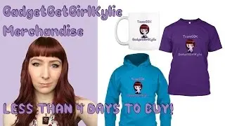 GadgetGirlKylie EU + US Merchandise FOR SALE NOW less than 4 days left!