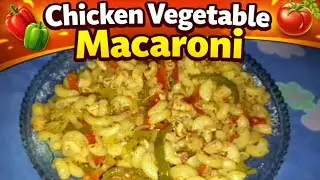 ✅Chicken Vegetable Macaroni Recipe | Easy & Quick Dinner Idea...