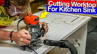 CUTTING A WORKTOP FOR A KITCHEN SINK