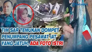 Tim SAR Temukan Dompet Penumpang Pesawat IAT yang Jatuh, Ada Foto Istri