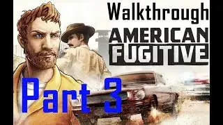 American Fugitive Walkthough - Part 3 [Main Story, 1080p, 60FPS, No Commentary]
