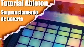 Tutorial Ableton Live 9 - Sequenciamento de Bateria (Tutorial PT-BR)
