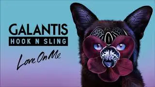 Galantis & Hook N Sling - Love On Me (CIUPEK REMIX)