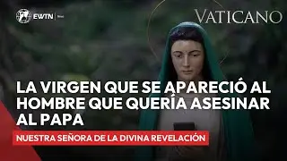 La increíble historia de la Virgen que se apareció y convirtió a un hombre que quería matar al Papa