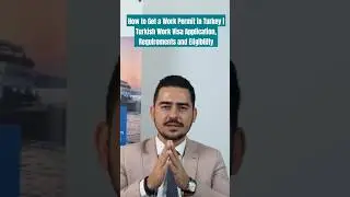 How to Get a Work Permit in Turkey | Turkish Work Visa Application, Requirements and Eligibility