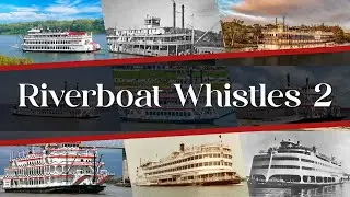 Riverboat Horns & Whistles 2  :: More Riverboats!
