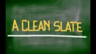Clean the Slate...Version 2