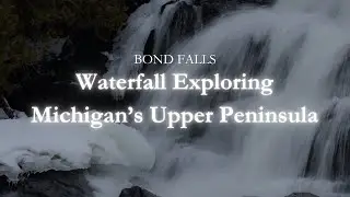 Winter Exploring Michigan's Upper Peninsula | Bond Falls