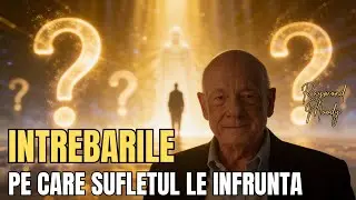 Intrebarile pe Care Sufletul le Infrunta Dupa Moarte | Raymond Moody