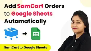 How to Add SamCart Orders to Google Sheets Automatically | Google Sheets SamCart Integration
