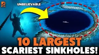 10 Biggest Sink Holes in the world You Can't Imagine!