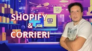 Shopify: Etichette di Spedizione e Scelta Corriere