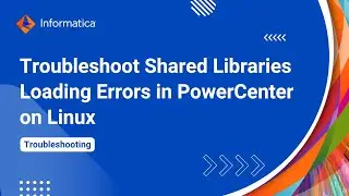 How to Troubleshoot Shared Libraries Loading Errors in PowerCenter on Linux