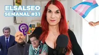 Noticias LGTBIAQ+, TERFAS y fachas haciendo el rid&iacute;culo y m&aacute;s cosillas | Elsalseo Semanal #31