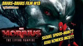 MORBIUS villain atau hero?? Apakah ada koneksi dengan MCU?? | Bahas-Bahas Film #13