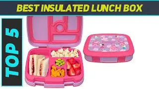 Top 5 Best Insulated Lunch Box 2023