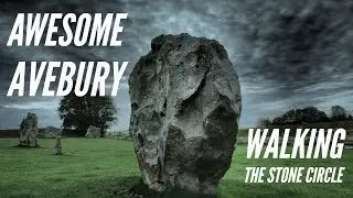 The Mysterious Landscape of Avebury - Part One - Avebury Stones