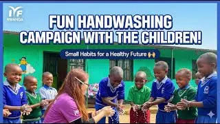 Spreading Smiles & Health! 🧼 Fun Handwashing Campaign with Kids in Rwanda