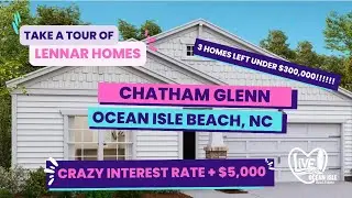 Lennar Homes + Ocean Isle Beach + Chatham Glenn = Crazy Interest Rate & $5,000