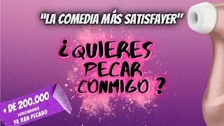 &iquest;QUIERES PECAR CONMIGO? Una Comedia muy Satisfayer