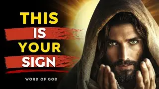 This Is Your Sign | Gods Message Now | God Says | Gods Message Today | Gods Message For You