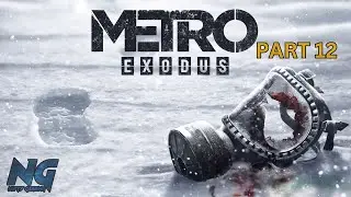 METRO EXODUS  Part 12 FULL Gameplay Walkthrough (First time playthrough)