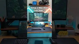 C&aacute;ch Setup 2 m&agrave;n h&igrave;nh tr&ecirc;n dưới cực tiện lợi cho anh em tham khảo #nghiensetup #desksetup