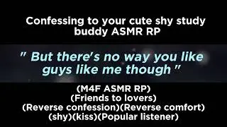 Confessing to your cute shy study buddy (M4F ASMR RP)(Friends to lovers)(Reverse confession)(Kiss)