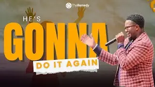 He's Gonna Do It Again // The Remedy Church // Elder Brandon J. Hollis