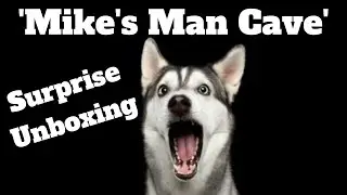 'Mike's Man Cave' Surprise Unboxing Video