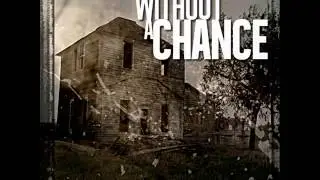 Without A Chance: A Friend Once Lost