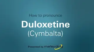 How to pronounce Duloxetine (Cymbalta)?
