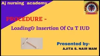 Insertion technique for the copper T 380 IUD | Loading IUD | Procedure | AJ Nursing Academy