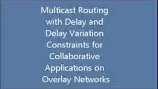 Multicast Routing with Delay and Delay Variation Constraints for Collaborative Applications on Overl