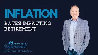 Inflation Rates Impacting Retirement