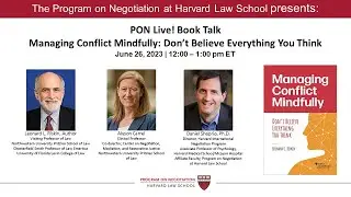 PON Live! Book Talk: Managing Conflict Mindfully: Don't Believe Everything You Think