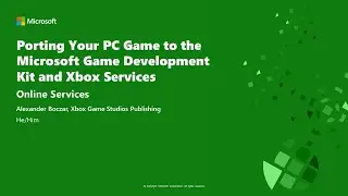 Porting Your PC Game to the Microsoft Game Development Kit and Xbox Services