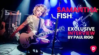 Samantha Fish Interview: about Paper Doll and touring with Kingfish (Paul Rigg, PlanetGuitar.it) 🇺🇸