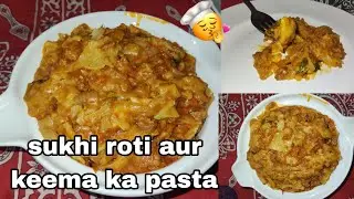 Nanna ka style ma roti aur keema ka pasta, tasty kiraak recipe must watch ⚠️