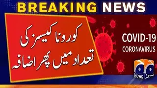 COVID-19 Update | Corona cases rise again | Corona SOPs - GEO NEWS
